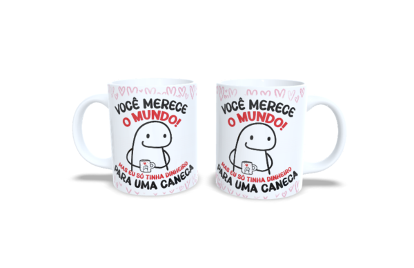 Caneca Divertida "Você Merece o Mundo"